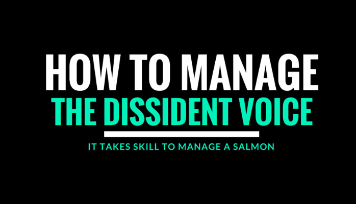 How to Manage a Dissenting Voice.